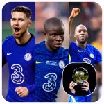 2021 Ballon d'Or Nominees: See How Chelsea Dominates The List